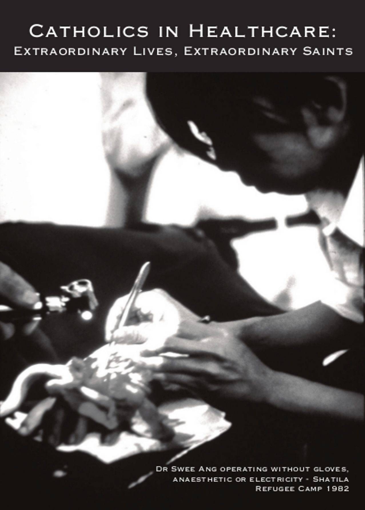 Catholics in Healthcare: Extraordinary Lives, Extraordinary Saints